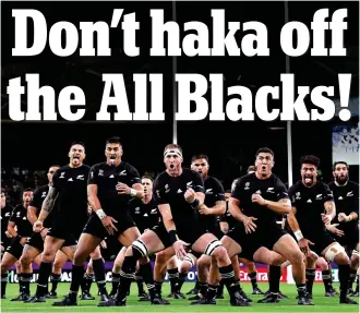  ??  ?? Intimidati­ng: The All Blacks perform the haka at the World Cup in Japan