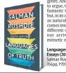  ??  ?? Languages of Truth; Essays (2003-2020)
Salman Rushdie 356pp, ~799, Penguin