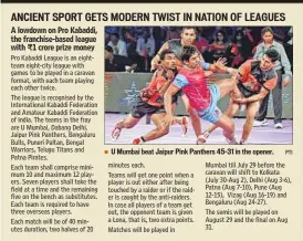  ??  ?? U Mumbai beat Jaipur Pink Panthers 45-31 in the opener. PTI