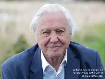  ??  ?? Sir David Attenborou­gh: the People’s Voice at the COP24 climate conference.