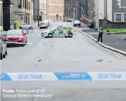  ??  ?? Probe Police sealed off George Street to investigat­e