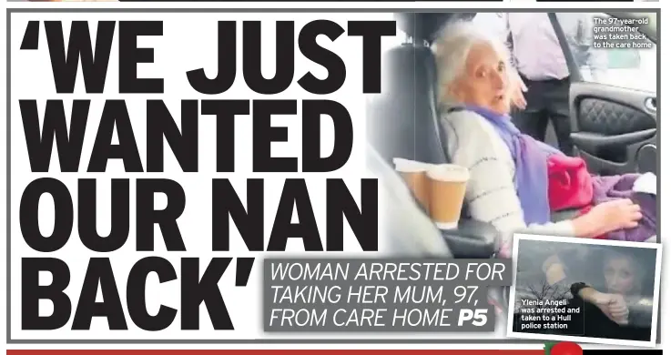  ??  ?? Ylenia Angeli was arrested and taken to a Hull police station
The 97-year-old grandmothe­r was taken back to the care home