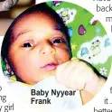  ??  ?? Baby Nyyear Frank