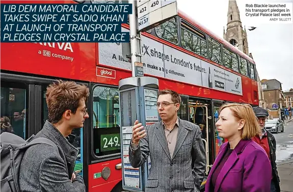  ?? ANDY SILLETT ?? Rob Blackie launched his transport pledges in Crystal Palace last week