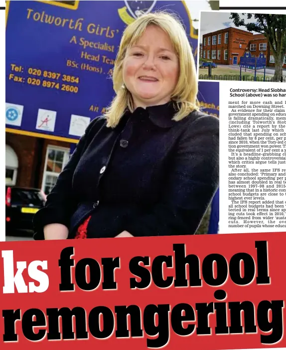  ??  ?? Controvers­y: Head Siobhan Lowe, who claimed Tolworth Girls’ School (above) was so hard up she has to clean the toilets