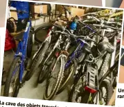  ??  ?? La cave des objets n’ont trouvés est envahie jamais été de vélos réclamés, certains qui presque neufs. Une trentaine de téléphones portables ont été ramenés depuis le début du mois d’août.