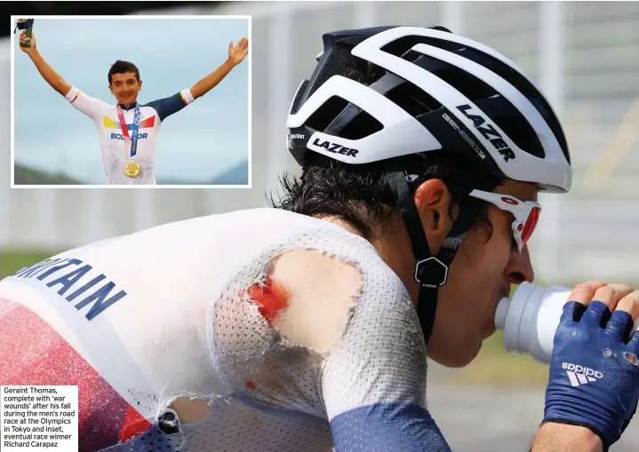  ??  ?? Geraint Thomas, complete with ‘war wounds’ after his fall during the men’s road race at the Olympics in Tokyo and inset, eventual race winner Richard Carapaz