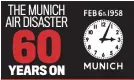  ??  ?? THE MUNICH AIR DISASTER 60 YEARS ON