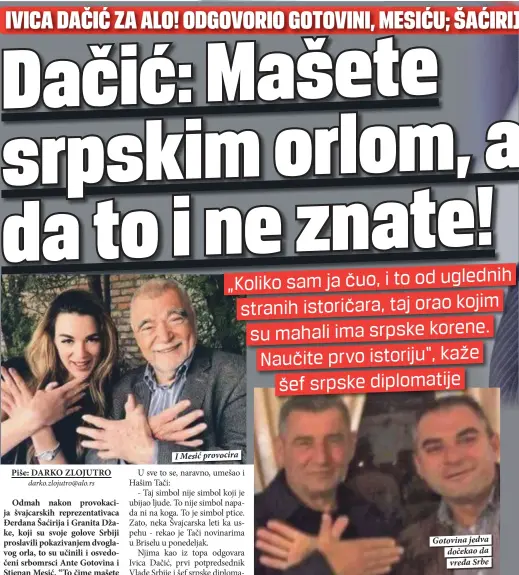  ??  ?? I Mesić provocira Gotovina jedva dočekao da vređa Srbe