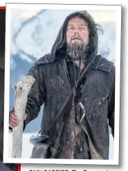  ??  ?? PAIN BARRIER: The Revenant was tough for Leo but it’s tipped to fi nally win him an Academy Award