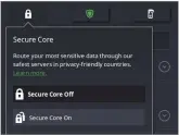  ?? ?? Protonvpn’s Secure Core option routes your data through privacy-friendly countries