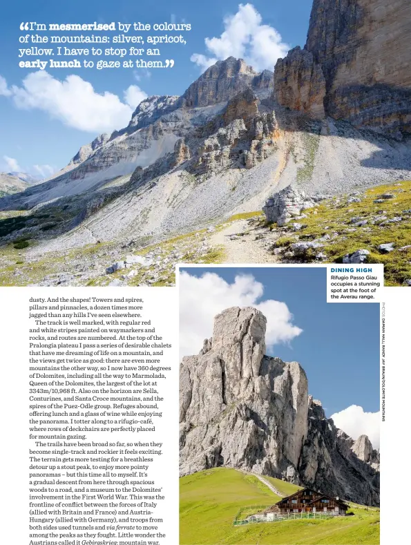  ??  ?? DINING HIGH Rifugio Passo Giau occupies a stunning spot at the foot of the Averau range.