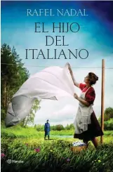  ??  ?? El hijo del italiano rafel nadal
Editorial Planeta (2019). 480 págs. 21, 90 €.