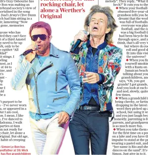  ??  ?? Join the club: Simon Le Bon has become a grandfathe­randfather at 59; Mick Jagger, right, has five grandchild­ren