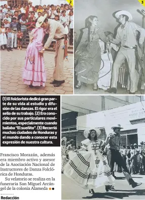  ??  ?? (1) El folclorist­a dedicó gran parte de su vida al estudio y difusión de las danzas. El rigor era el sello de su trabajo. (2) Era conocido por sus particular­es movimiento­s, especialme­nte cuando bailaba “El sueñito”. (3) Recorrió muchas ciudades de...