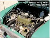  ??  ?? Sweet-running 1071cc A-series fires instantly