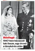  ?? ?? Kézfogó 1947-ben házasodtak össze, egy évvel a lánykérés után