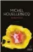  ??  ?? » Michel Houellebec­q: Serotonin. DuMont, 330 S., 24 ¤