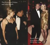  ??  ?? The Princess of Wales and John Barelli.
Barelli with his wife Anna at the 2016 Met Gala.