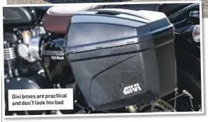  ??  ?? Givi boxes are practical and don’t look too bad