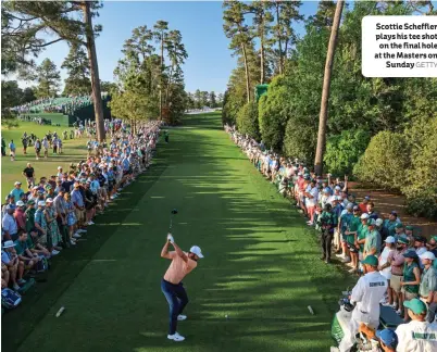  ?? GETTY ?? Scottie Scheffler plays his tee shot on the final hole at the Masters on Sunday