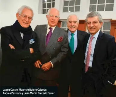  ??  ?? Jaime Castro, Mauricio Botero Caicedo, Andrés Pastrana y Juan Martín Caicedo Ferrer.