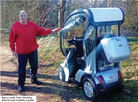  ?? ?? Barry Levitt, from Hinckley, with his new mobility scooter