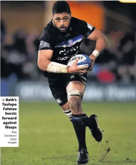  ?? Alex Davidson/
Getty Images ?? Bath’s Taulupe Faletaubur­sts forward against Wasps