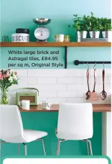  ??  ?? White large brick and Astragal tiles, £84.95 per sq m, Original Style
