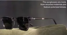  ?? ?? The sunglasses are made from recycled materials and feature polarized lenses.