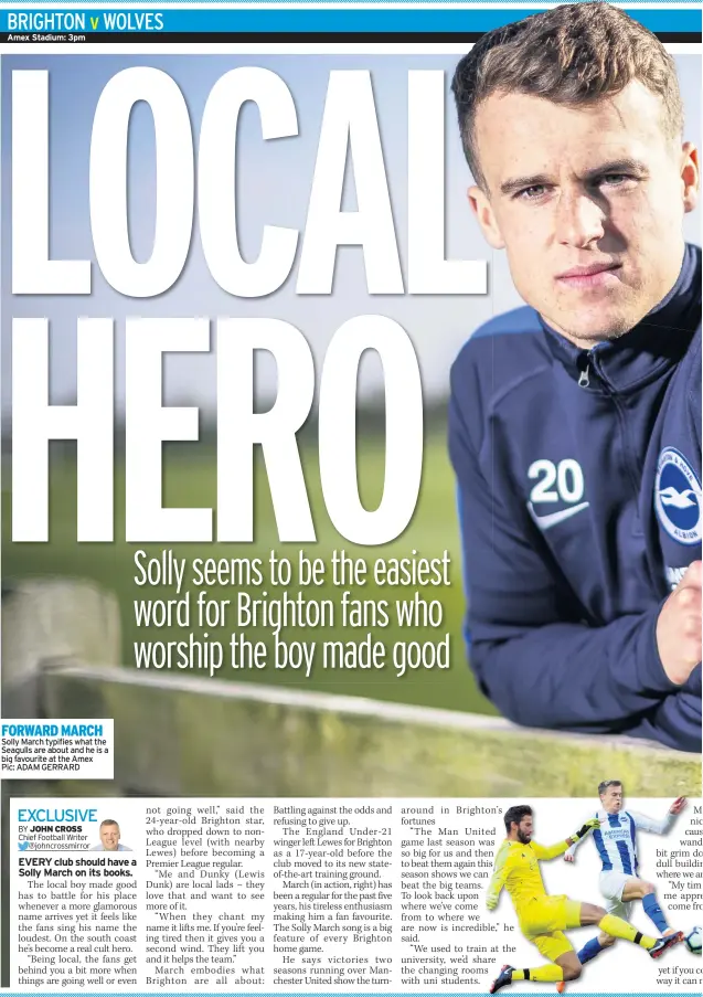 ??  ?? FORWARD MARCH Solly March typifies what the Seagulls are about and he is a big favourite at the Amex Pic: ADAM GERRARD