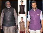  ?? PICTURE:
WWW.LOOKSGUD.IN ?? Indian Prime Minister Narendra Modi, left, is mostly seen wearing sleeveless Nehru jackets (waistcoats) over a kurta. Actor Ritesh Deshmukh, right, follows suit. Between them are options on models.