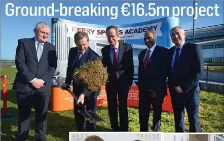  ?? Photos by Domnick Walsh ?? Taoiseach Enda Kenny turns the sod on the new Kerry Sports Academy at IT Tralee, with ITT President Dr. Oliver Murphy, ITT Foundation Chairman Dick Spring, ITT Governing Body Chairman Lionel Alexander and ITT Foundation Director Ogie Moran.
RIGHT:...