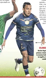  ??  ?? OLMEDO
Recién llegó a su primera victoria en la novena fecha de la Ligapro. Es un
candidato.