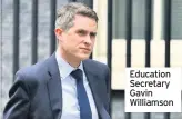  ??  ?? Education Secretary Gavin Williamson