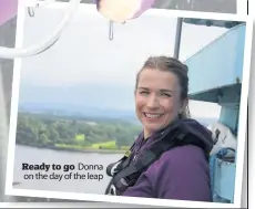  ??  ?? Ready to go Donna on the day of the leap