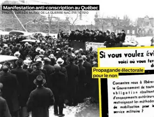  ?? PHOTO TIRÉE DE MUSÉE DE LA GUERRE NAC-PA- 107910 ?? Manifestat­ion anti-conscripti­on au Québec