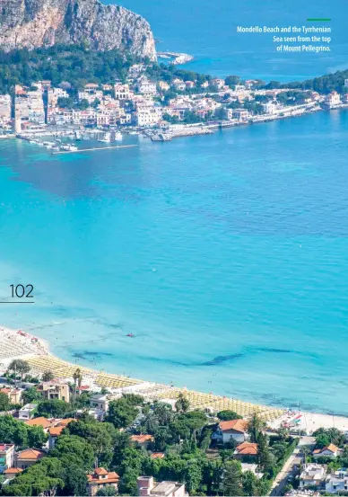  ??  ?? Mondello Beach and the Tyrrhenian Sea seen from the topof Mount Pellegrino.