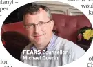  ?? ?? FEARS Counsellor Michael Guerin