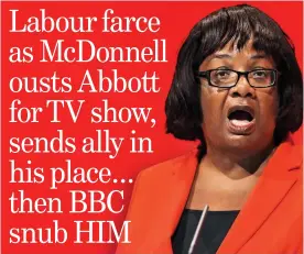  ??  ?? CONFUSION: Diane Abbott was banned from representi­ng Labour on the show