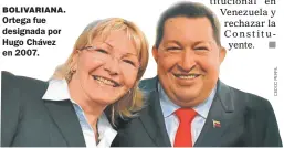  ??  ?? BOLIVARIAN­A. Ortega fue designada por Hugo Chávez en 2007.