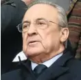  ??  ?? Florentino Perez, president of Real Madrid and mooted as president of Super League.