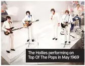  ?? ?? The Hollies performing on Top Of The Pops in May 1969