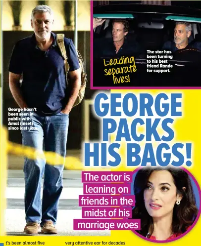  ??  ?? George hasn’t been seen in public with Amal (inset) since last year.
The star has been turning to his best friend Rande for support.