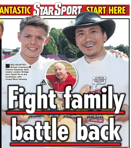  ??  ?? BIG-HEARTED: British champion Charlie Edwards (left) meets London Bridge hero Geoff Ho at the fundraiser with (inset) Mick Delaney