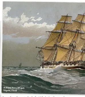  ??  ?? A Royal Navy 38-gun frigate, c1770