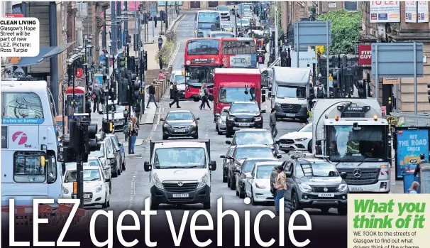  ?? Glasgow’s Hope Street will be part of new LEZ. Picture: Ross Turpie ?? CLEAN LIVING