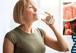  ?? ?? It’s not just water that keeps us hydrated– some foods can help too