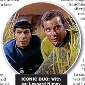  ?? ?? ICONIC DUO: With pal Leonard Nimoy in Star Trek (1966)