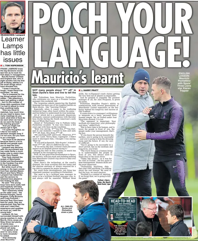  ?? Last five meetings ?? ALL SMILES: Dyche and Pochettino share a joke THE MASTER: Pochettino gets advice from Sir Alex Ferguson